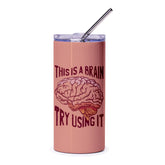 This is a Brain Try Using It Insulated Tumbler product